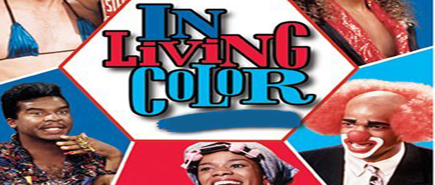 IN LIVING COLOR (1990-1994)
