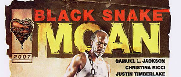 BLACK SNAKE MOAN (2006)