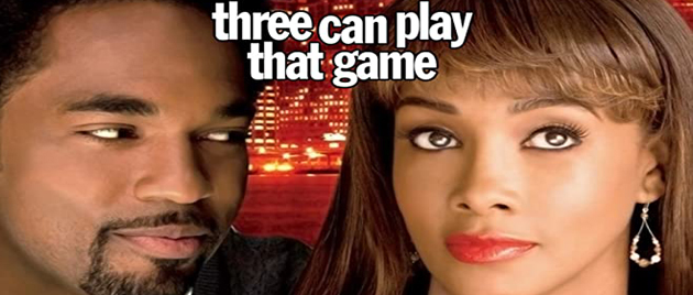THREE CAN PLAY THAT GAME (2007)