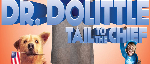 Dr DOLITTLE: Tail to the Chief (2008)