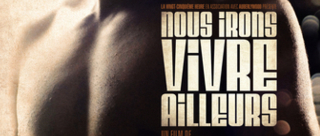 NOUS IRONS VIVRE AILLEURS (2013)