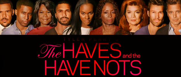 THE HAVES AND THE HAVE NOTS (2013)
