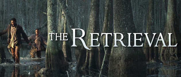 THE RETRIEVAL (2013)
