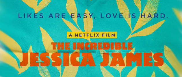 THE INCREDIBLE JESSICA JAMES (2017)