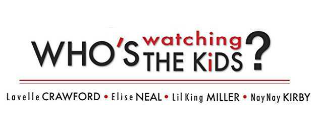 WHO’S WATCHING THE KIDS (2012)