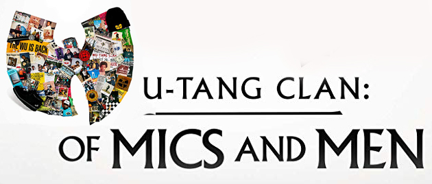 WU-TANG CLAN: Of Mics and Men (2019)