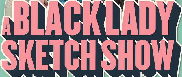 A BLACK LADY SKETCH SHOW (2019)