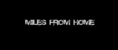 Miles from Home (2006)