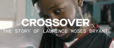 The Crossover: The Story of Laurence Moses Bryant (2018)